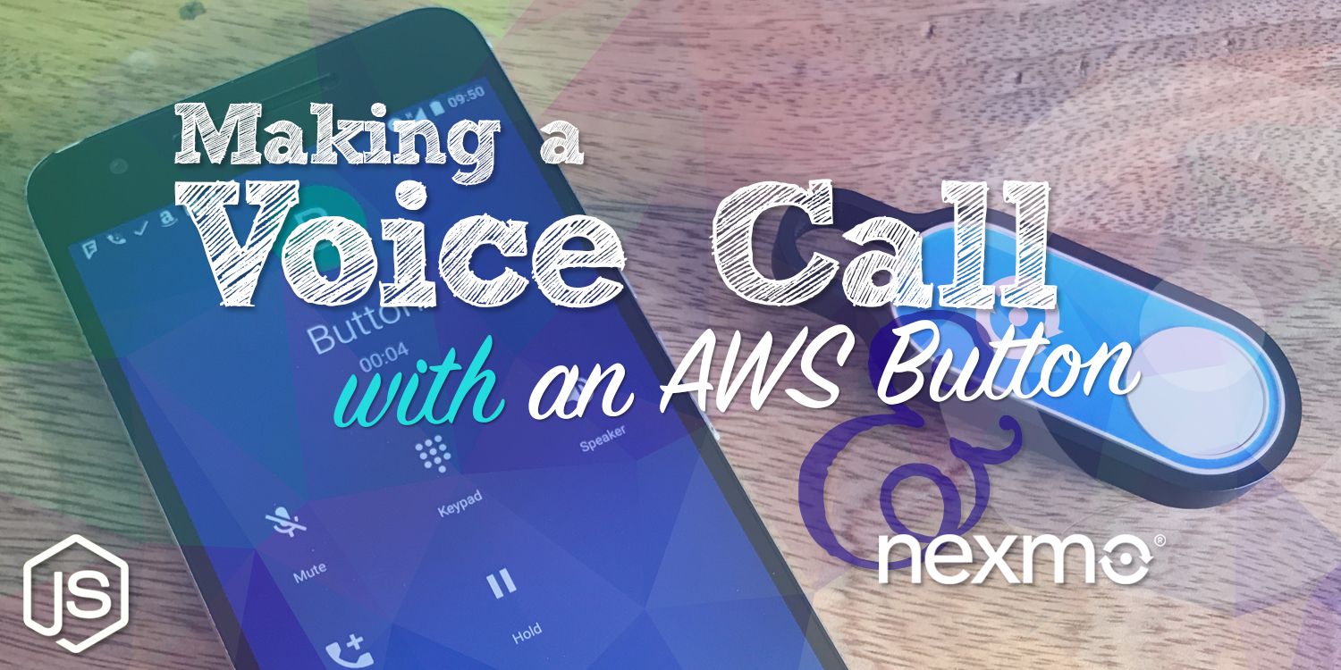 https://a.storyblok.com/f/270183/852907/5514a2b5b3/making-a-voice-call-iot-button-nexmo.jpg