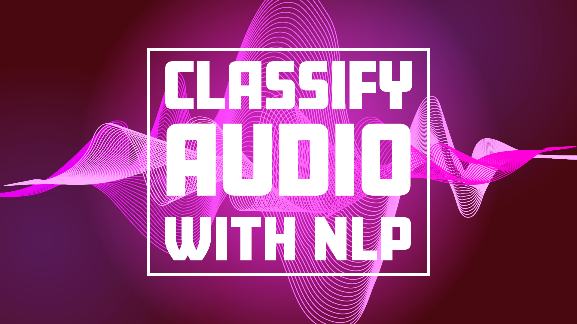 https://a.storyblok.com/f/270183/961037/0cefb25bb5/classify-audio-nlp.png