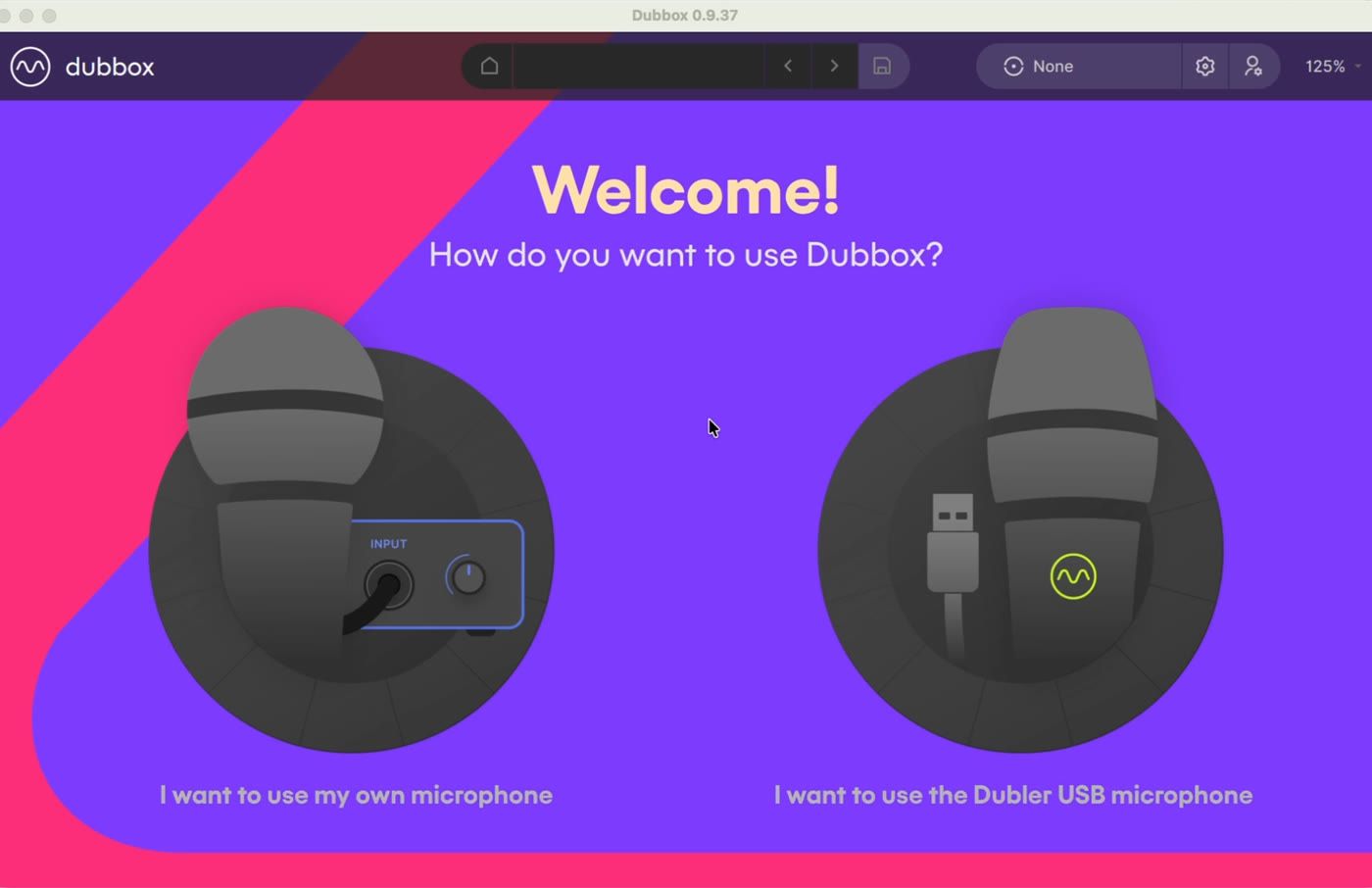 Welcome screen - choose how you want to use DubBox