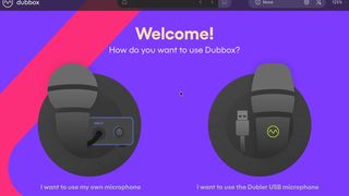 Welcome screen - choose how you want to use DubBox