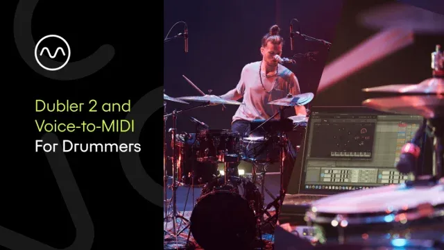 Dubler 2 and Voice-to-MIDI for Drummers