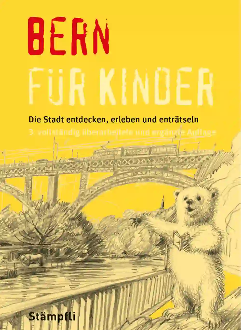 Das Buchcover "Bern für Kinder" zeigt eine zeichnerische Darstellung von Berns Wahrzeichen mit einem freundlichen Bären, der Kinder einlädt, die Stadt zu erkunden und ihre Geheimnisse zu entdecken. Es strahlt Spaß und Abenteuerlust aus.
