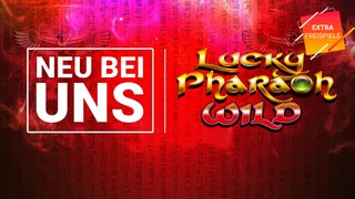 neu bei uns - Lucky Pharaoh WIld - extra Freispiele