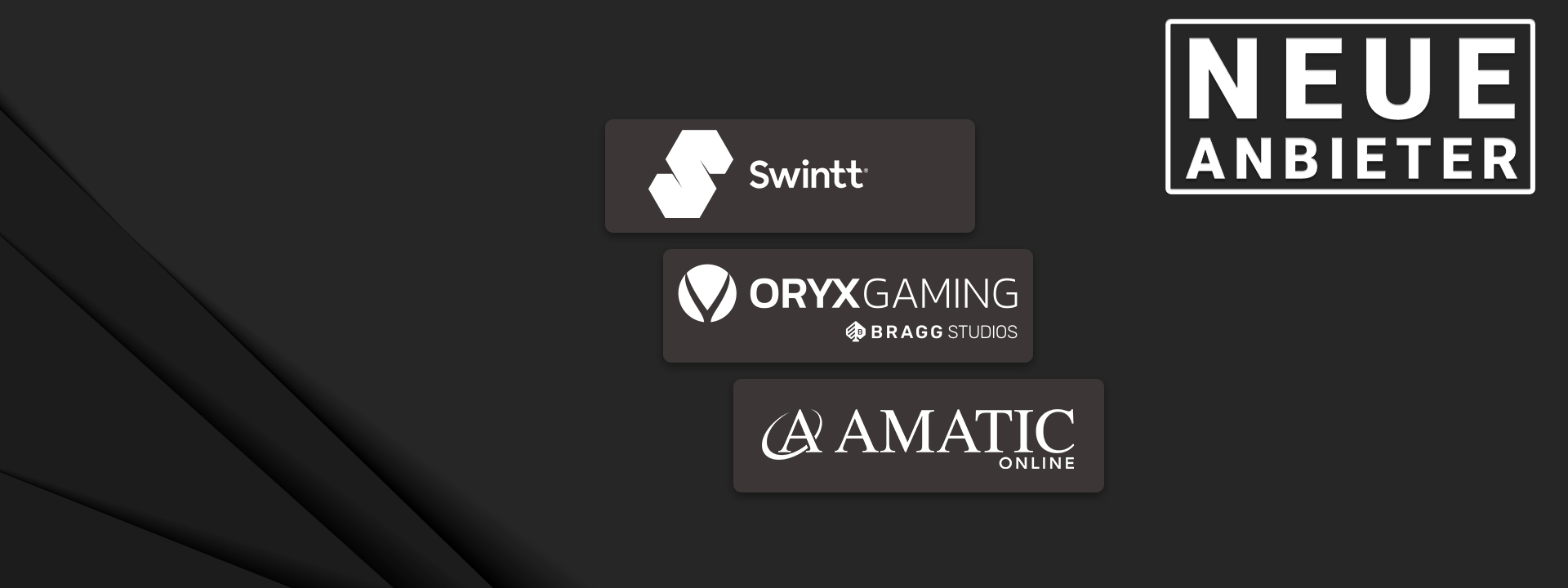 Neue Spieleanbieter Swintt, Oryx & Amatic