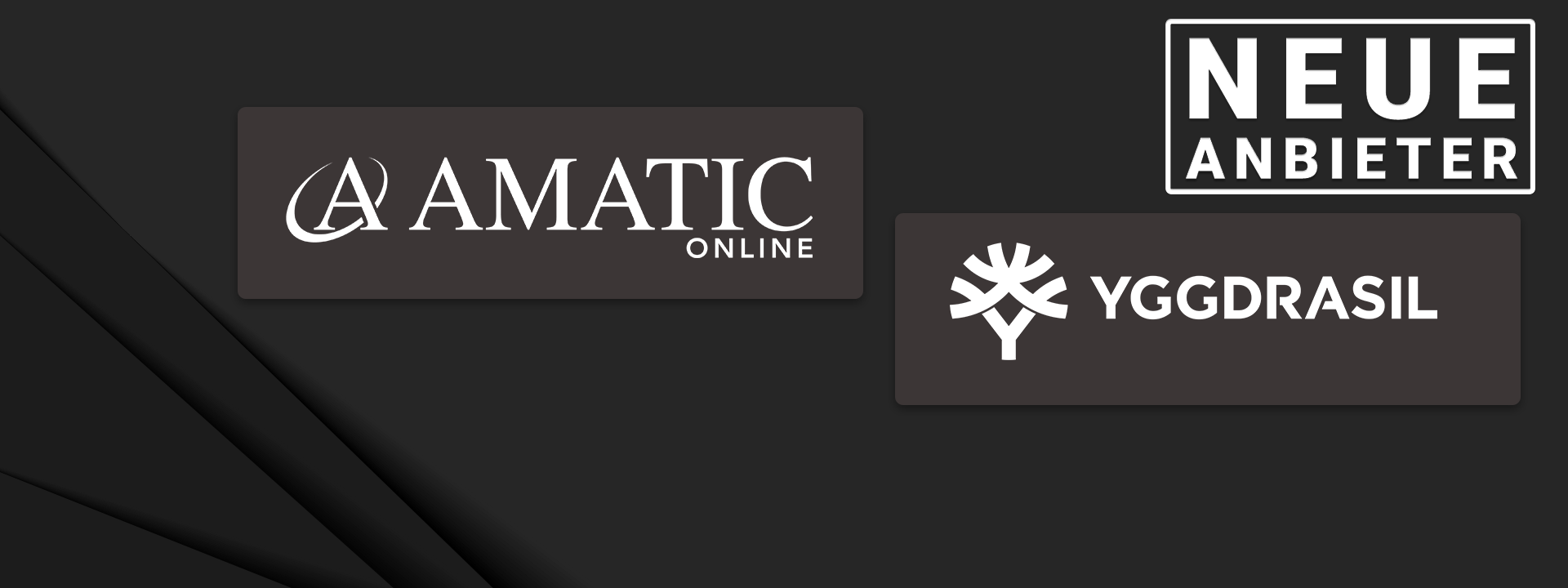 Neue Spieleanbieter Amatic & Yggdrasil