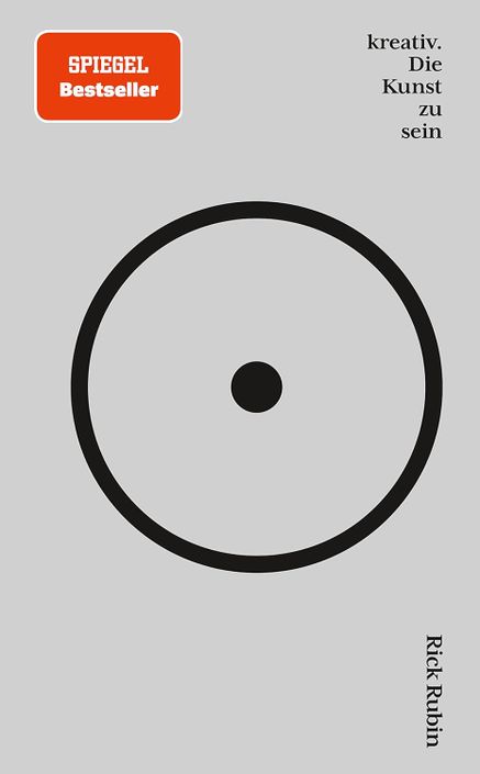 kreativ. Die Kunst zu sein: Das Kreativ-Geheimnis des Star-Produzenten hinter Johnny Cash, Adele, Run-DMC, Jay-Z und U2