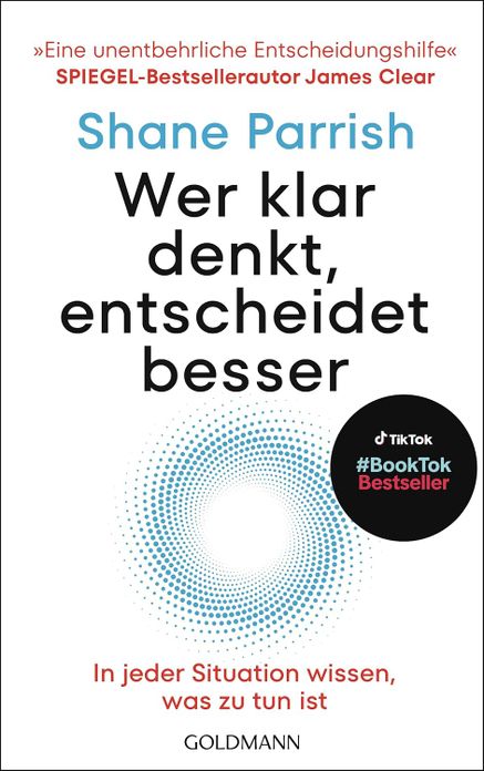 Clear Thinking - Wer klar denkt, entscheidet besser