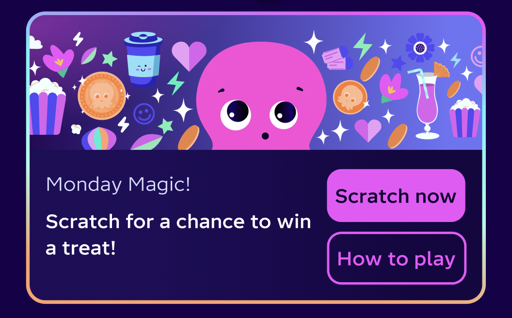 A screengrab of the new Octoplus scratchcards featuring the text "Monday Magic! Scratch for a chance to win a treat!"