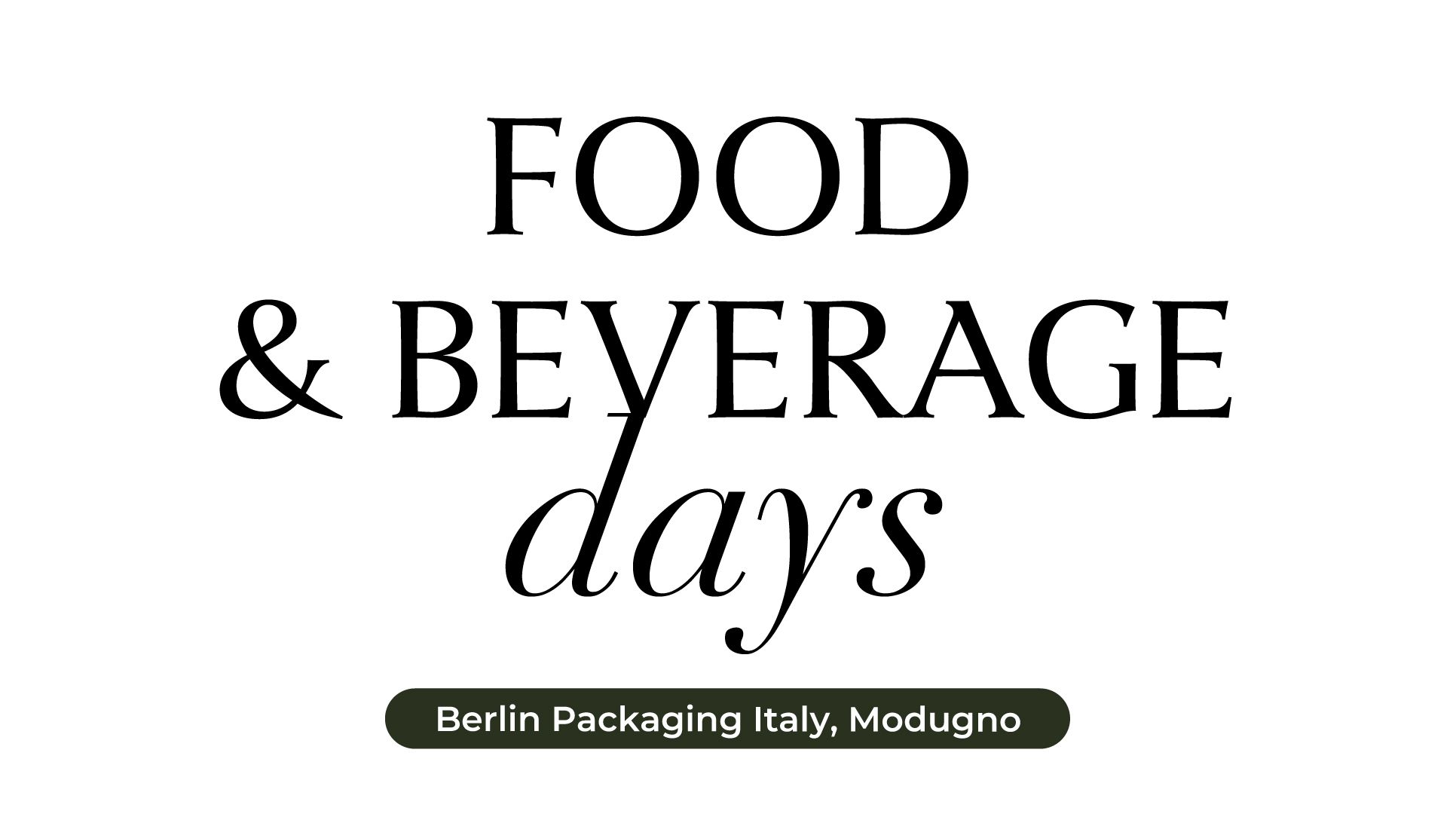 Text: "Food & Beverage days" with "Berlin Packaging Italy, Modugno" below.