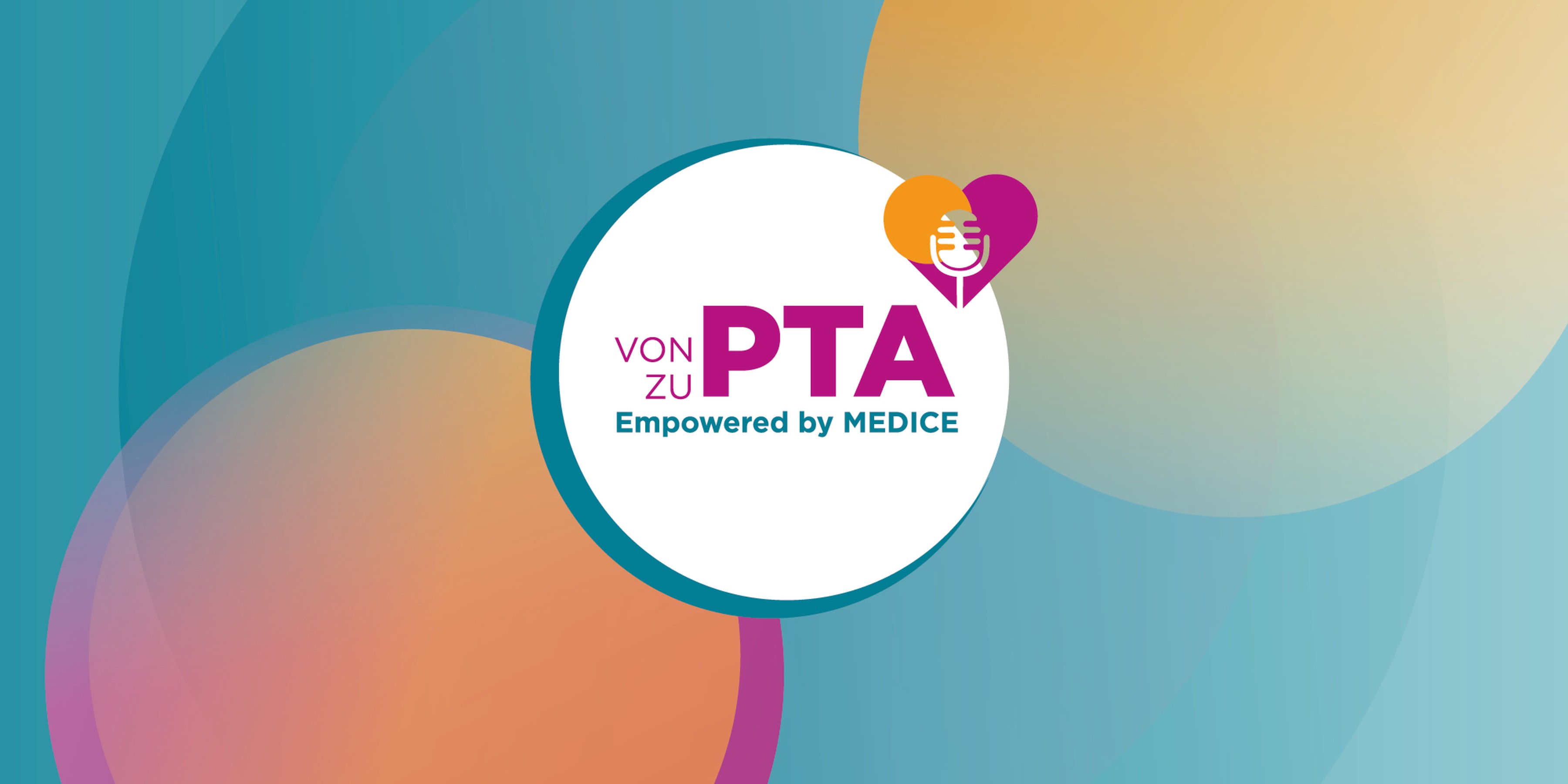 Colorful abstract background with the text "Von zu PTA, Empowered by MEDICE" in a circular design featuring a heart and microphone icon.