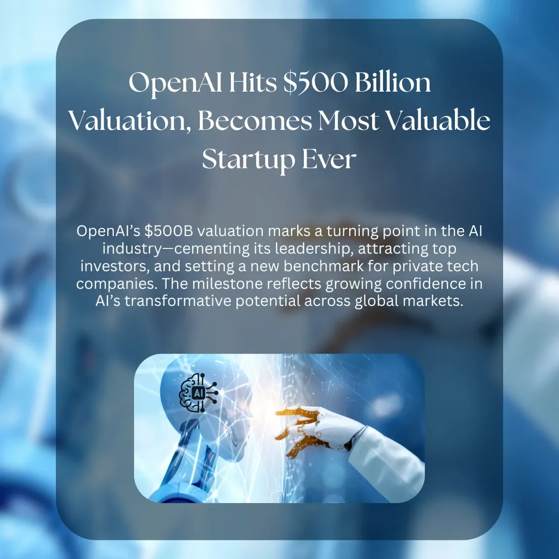 OpenAI Hits $500 Billion Valuation, Becomes Most Valuable Startup Ever