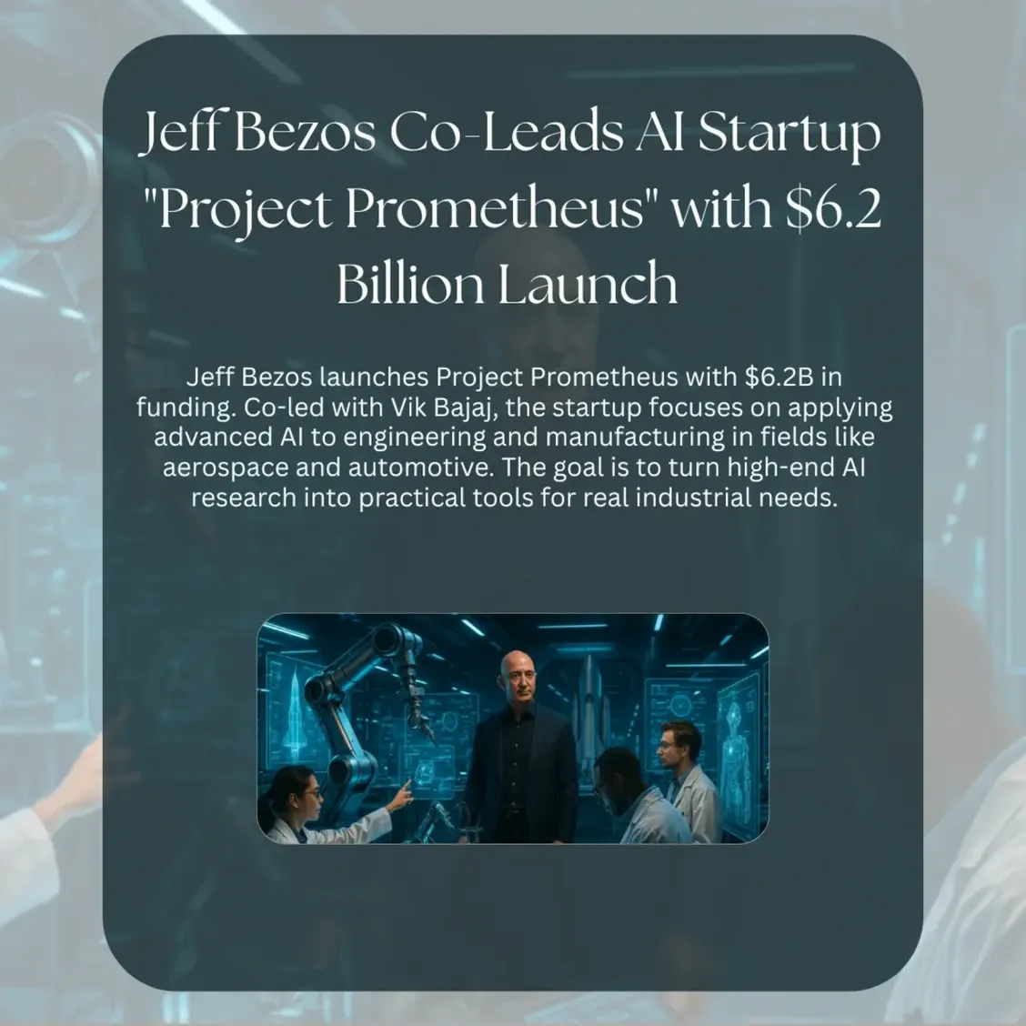 Jeff Bezos Co-Leads AI Startup "Project Prometheus" with $6.2 Billion Launch