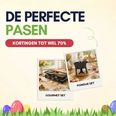 Easter-themed ad with text "De Perfecte Pasen" and "Kortingen tot wel 70%". Images of a gourmet set and a fondue set.