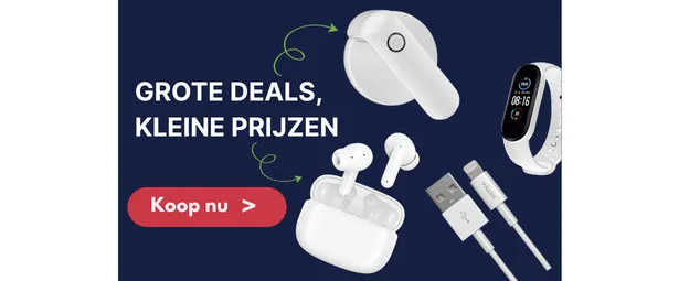 Ad showing wireless earbuds, smartwatch, charging cable, charger, and text "Grote Deals, Kleine Prijzen" with "Koop nu" button.