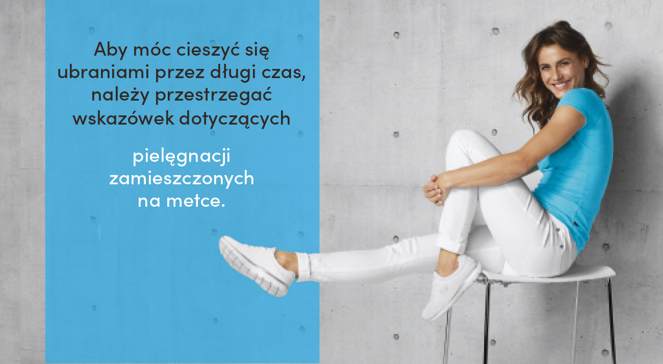 Należy przestrzegać wskazówek dotyczących pielęgnacji podanych na etykiecie.