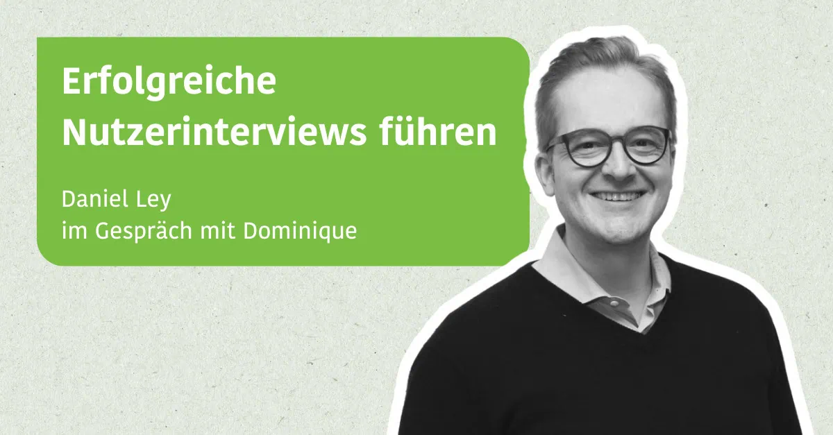 Erfolgreiche Nutzerinterviews führen