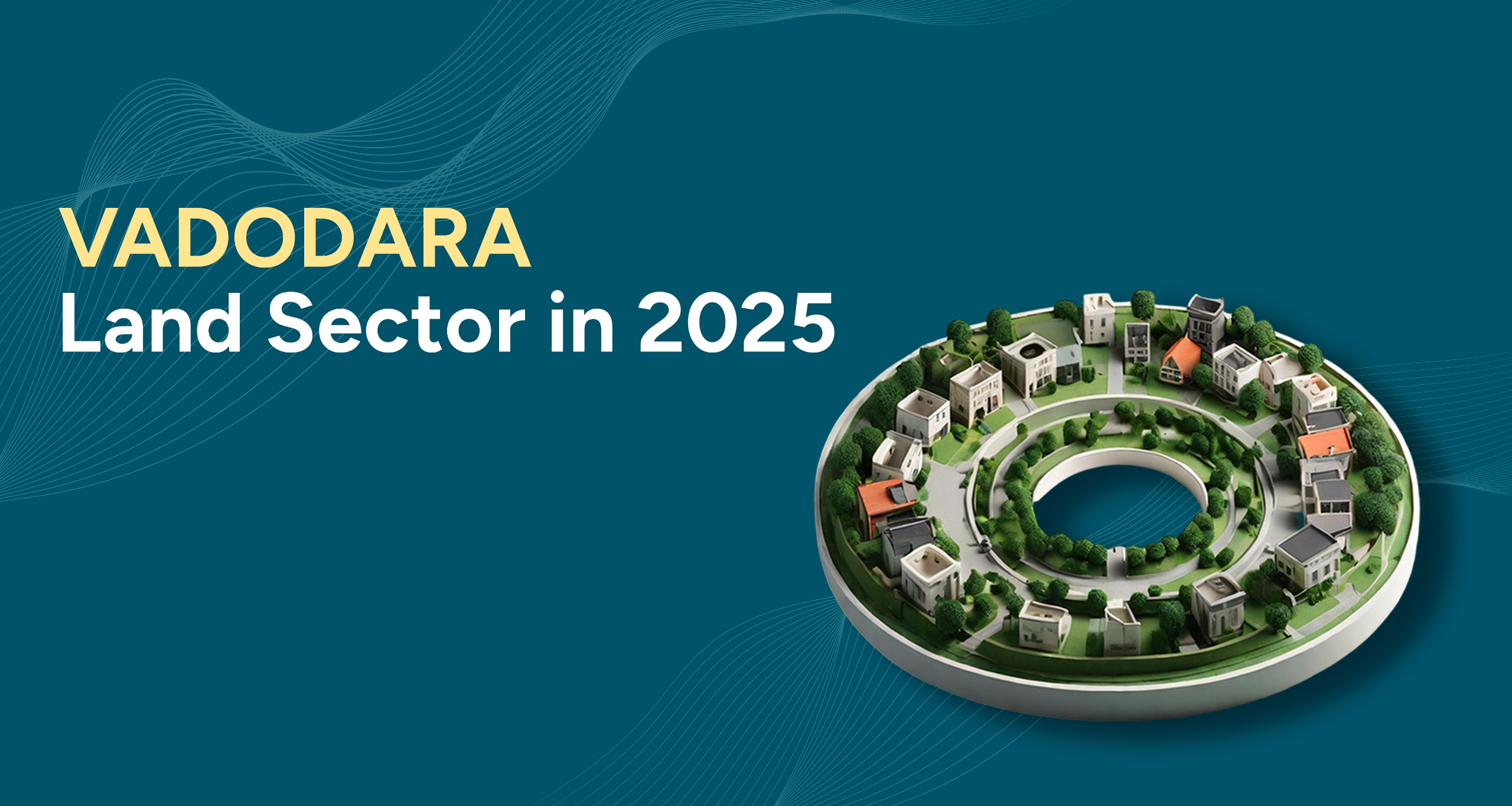 Vadodara Land Sector in 2025