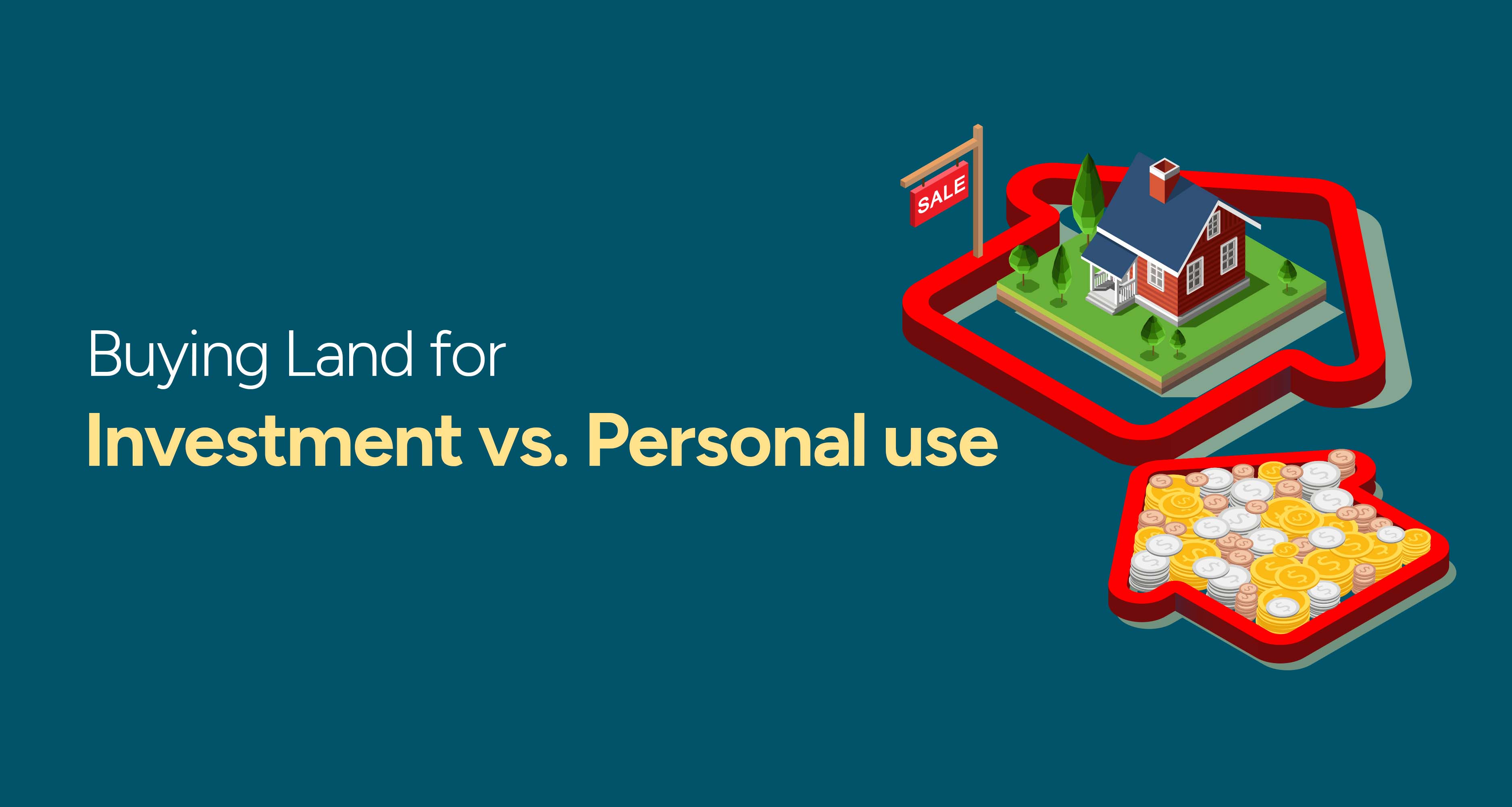 Buying Land for Investment vs. Personal Use