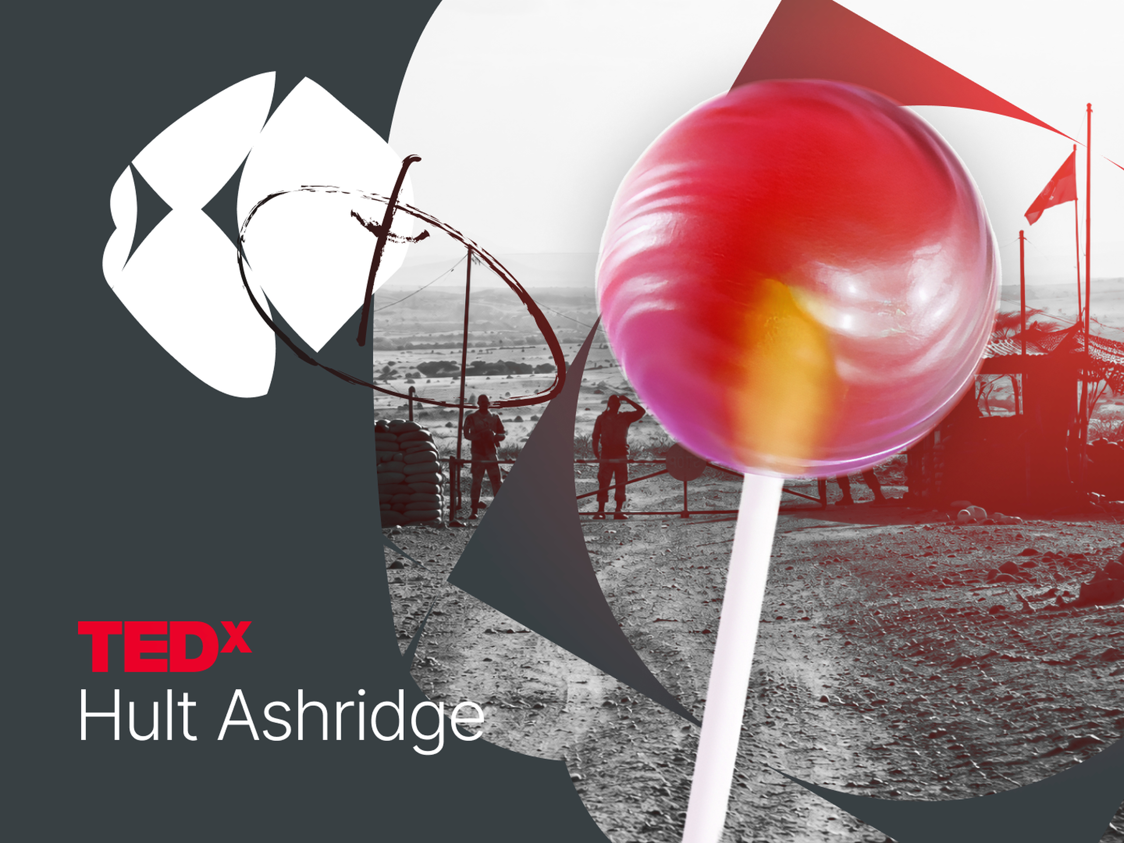 TEDx Hult Ashridge poster with a pink and yellow lollipop foreground and black and white soldiers and desert in the background.