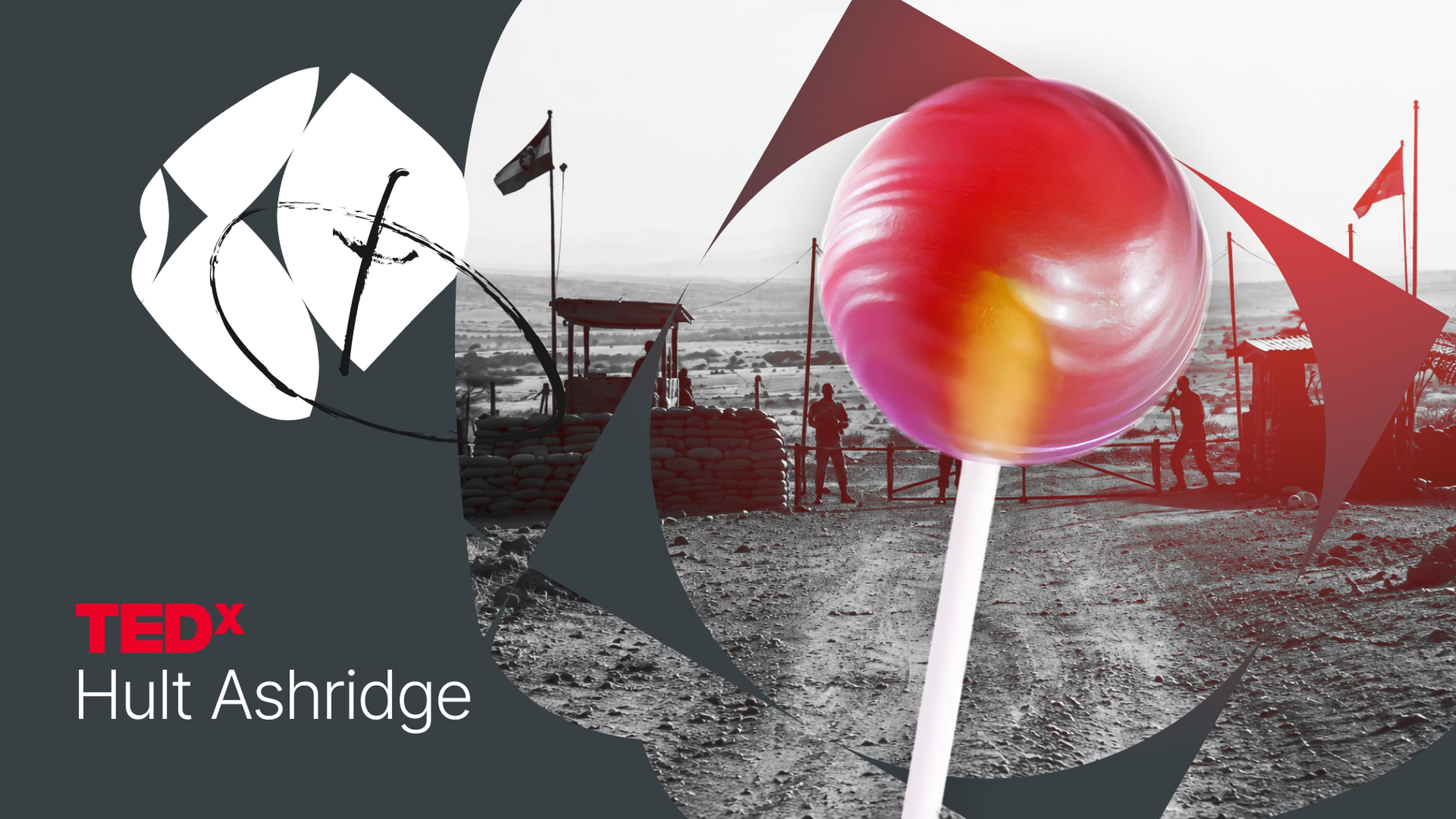A TEDx Hult Ashridge event poster featuring a black-and-white desert checkpoint scene with a colorful lollipop in the foreground.