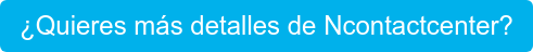 ¿Quieres más detalles de Ncontactcenter?