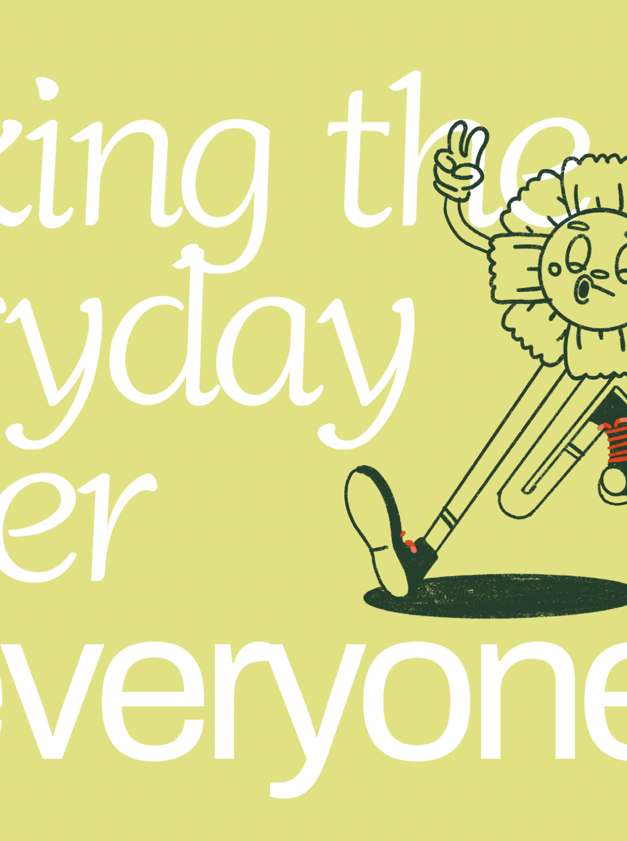 Illustration containing the words making the everyday easier for everyone