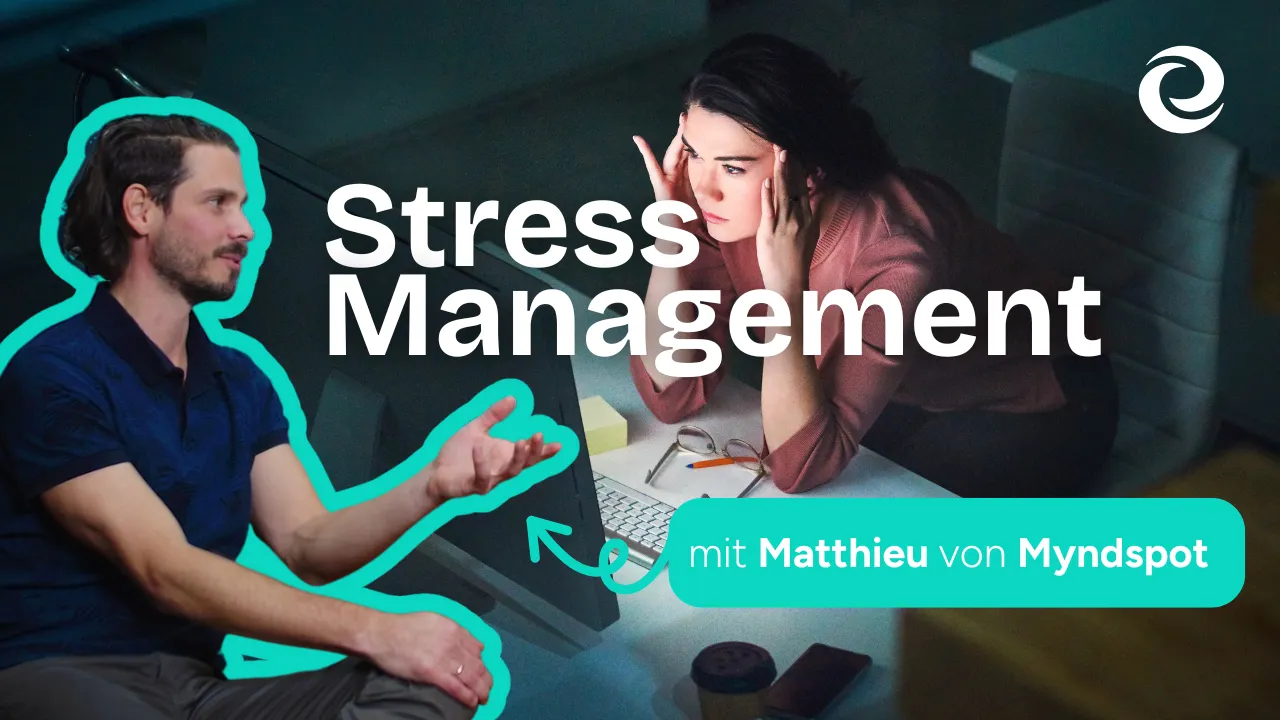 Thumbnail vom evertalks Video über Stressmanagement mit Matthieu von Myndspot