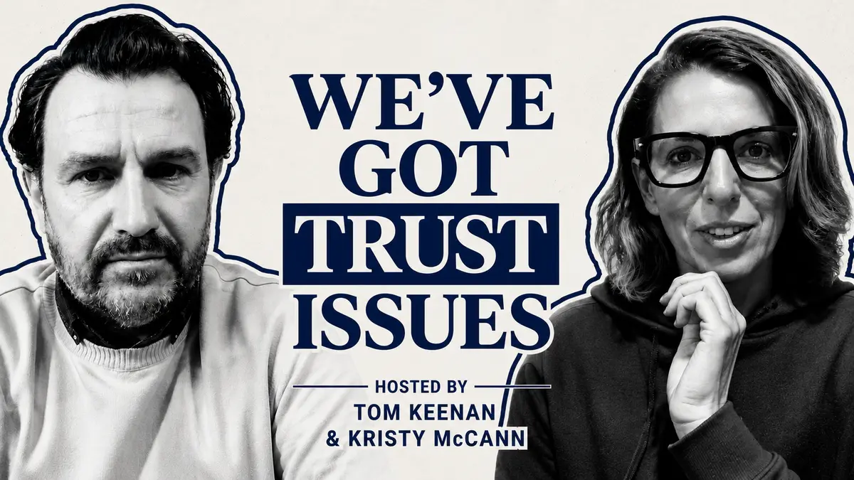 We've Got Trust Issues — hosted by Tom Keenan & Kristy McCann
