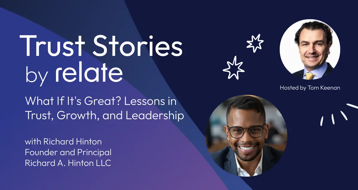 What If It's Great? Lessons in Trust, Growth, and Leadership with Richard Hinton