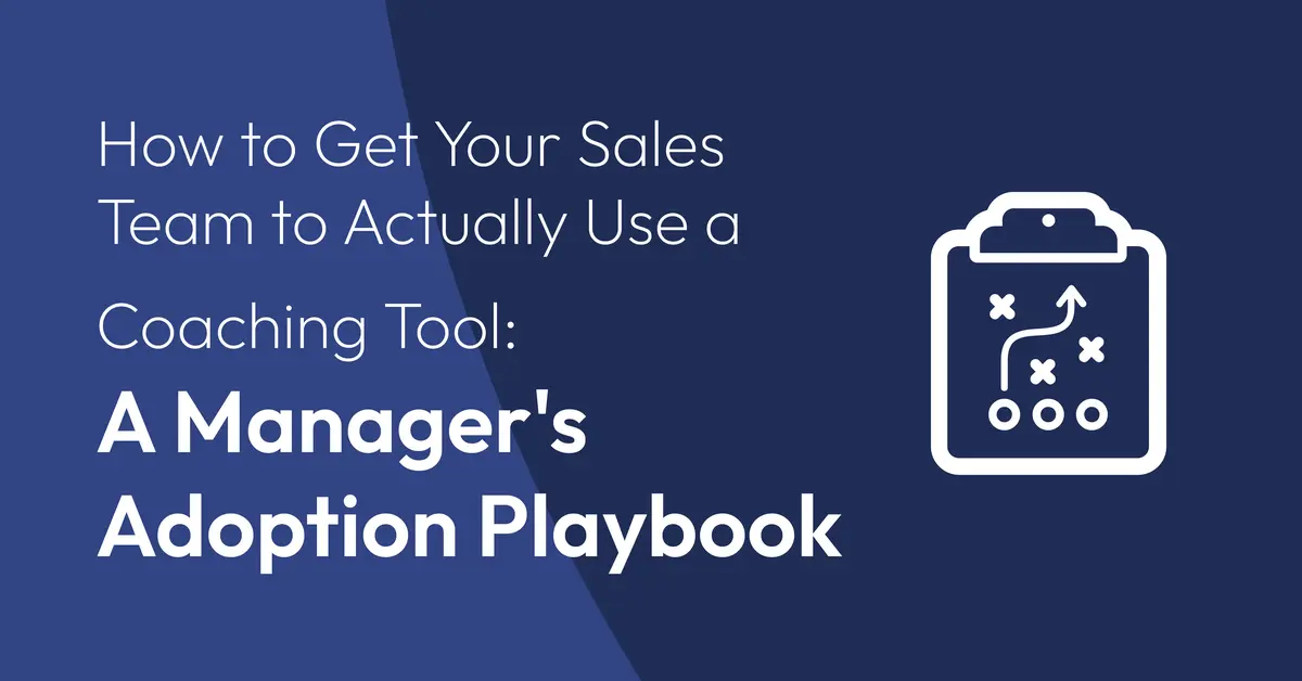 How to Get Your Sales Team to Actually Use a Coaching Tool: A Manager's Adoption Playbook