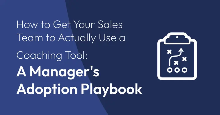 How to Get Your Sales Team to Actually Use a Coaching Tool: A Manager's Adoption Playbook