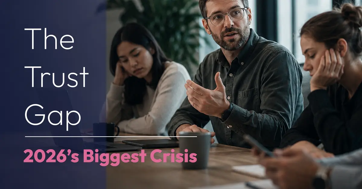 The Trust Gap: 2026's Quietest Crisis