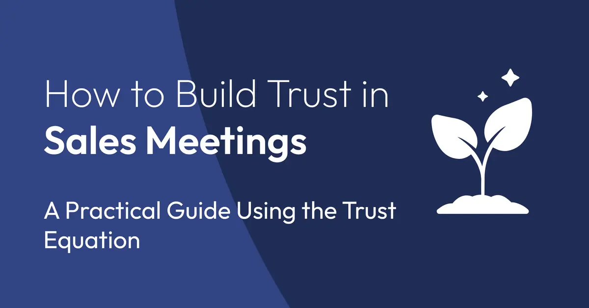 How to Build Trust in Sales Meetings: A Practical Guide Using the Trust Equation