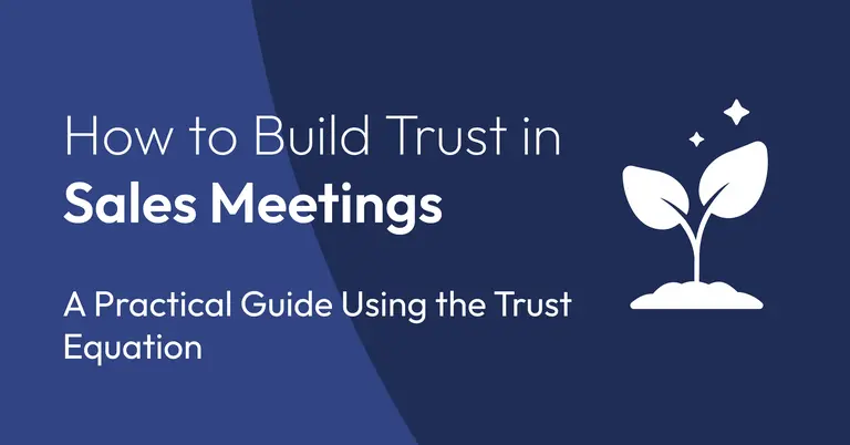 How to Build Trust in Sales Meetings: A Practical Guide Using the Trust Equation