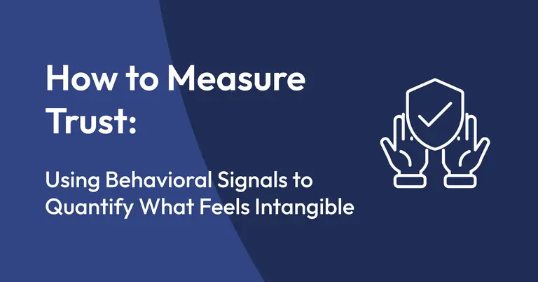 How to Measure Trust: Using Behavioral Signals to Quantify What Feels Intangible