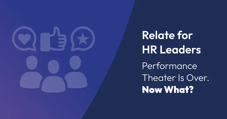 Performance Theater Is Over. Now What?