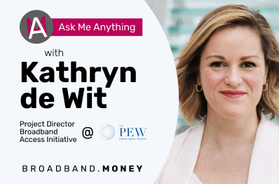 Ask Me Anything! With Kathryn de Wit, Project Director for Broadband Access Initiative with the Pew Charitable Trusts Thumbnail Image