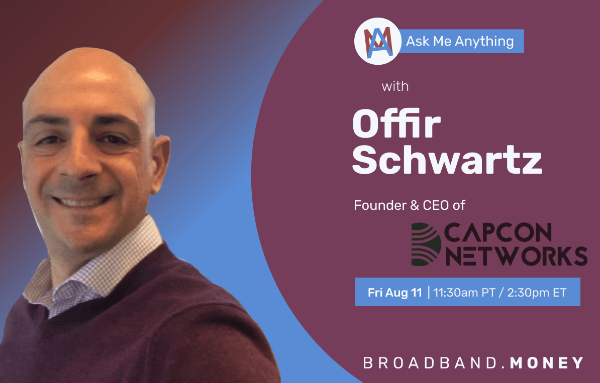 Ask Me Anything! with Offir Schwartz, Founder and CEO of CAPCON Networks Thumbnail Image