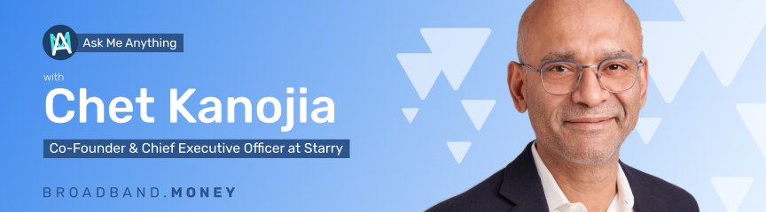 Ask Me Anything! with Chet Kanojia, CEO of Starry Banner Image