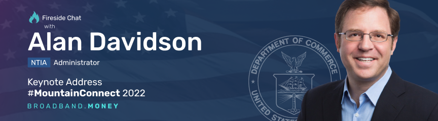 NTIA's Alan Davidson's Keynote Address @ Mountain Connect 2022 Banner Image