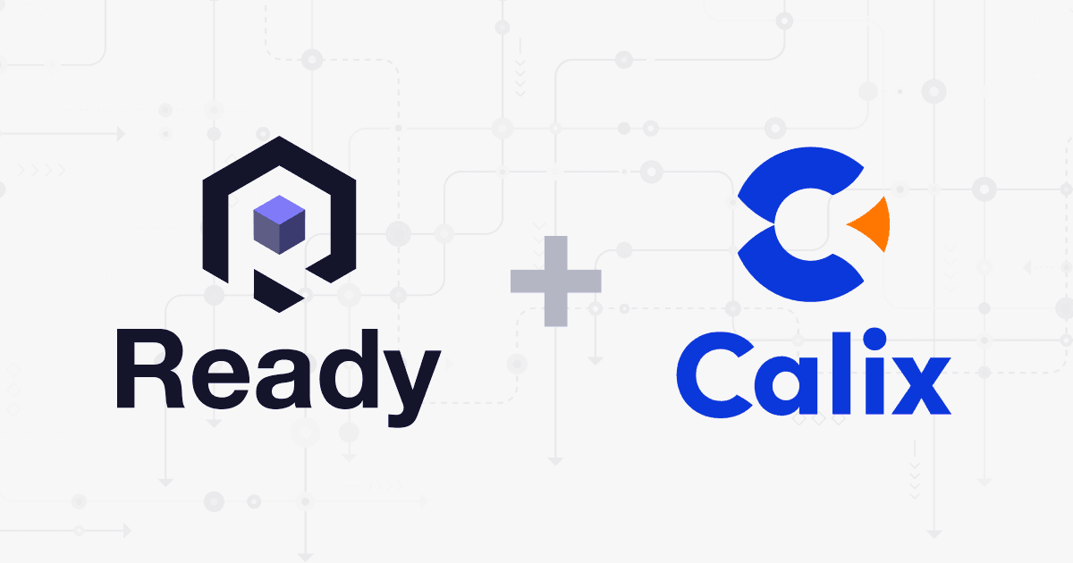Ready excited to partner with Calix to help broadband providers win