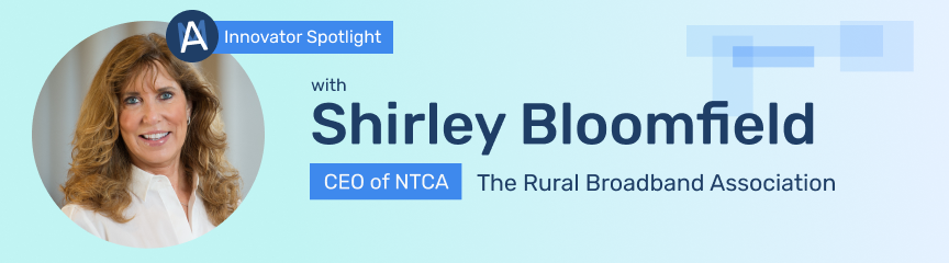 NTCA's Shirley Bloomfield: A rural broadband pioneer who encourages everyone to bring their unique superpowers to work