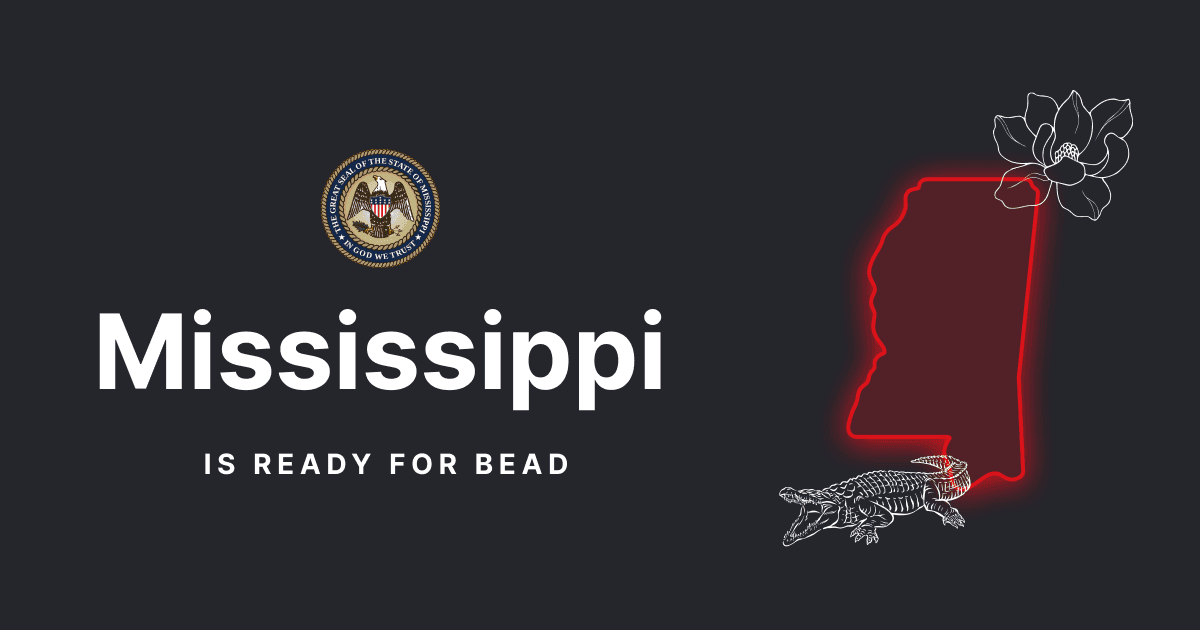 The Magnolia State continues to plant the seeds for BEAD success and beyond 