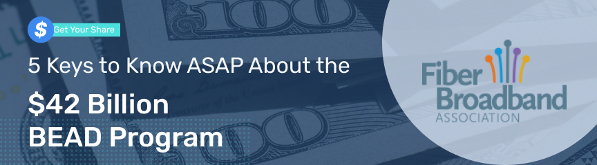 Get Your Share: 5 Keys to Know ASAP About the 42 Billion BEAD Program