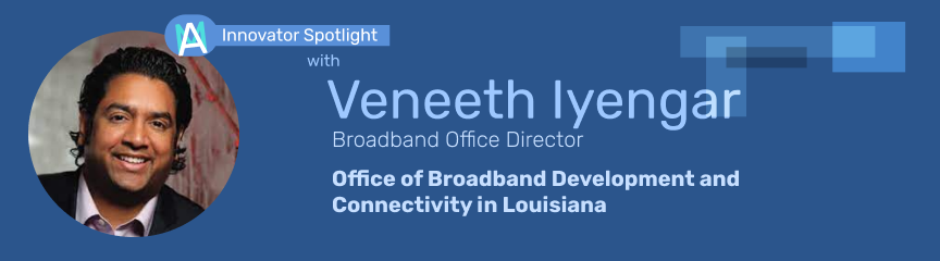 Veneeth Iyengar and his team are striking up the broadband in Louisiana