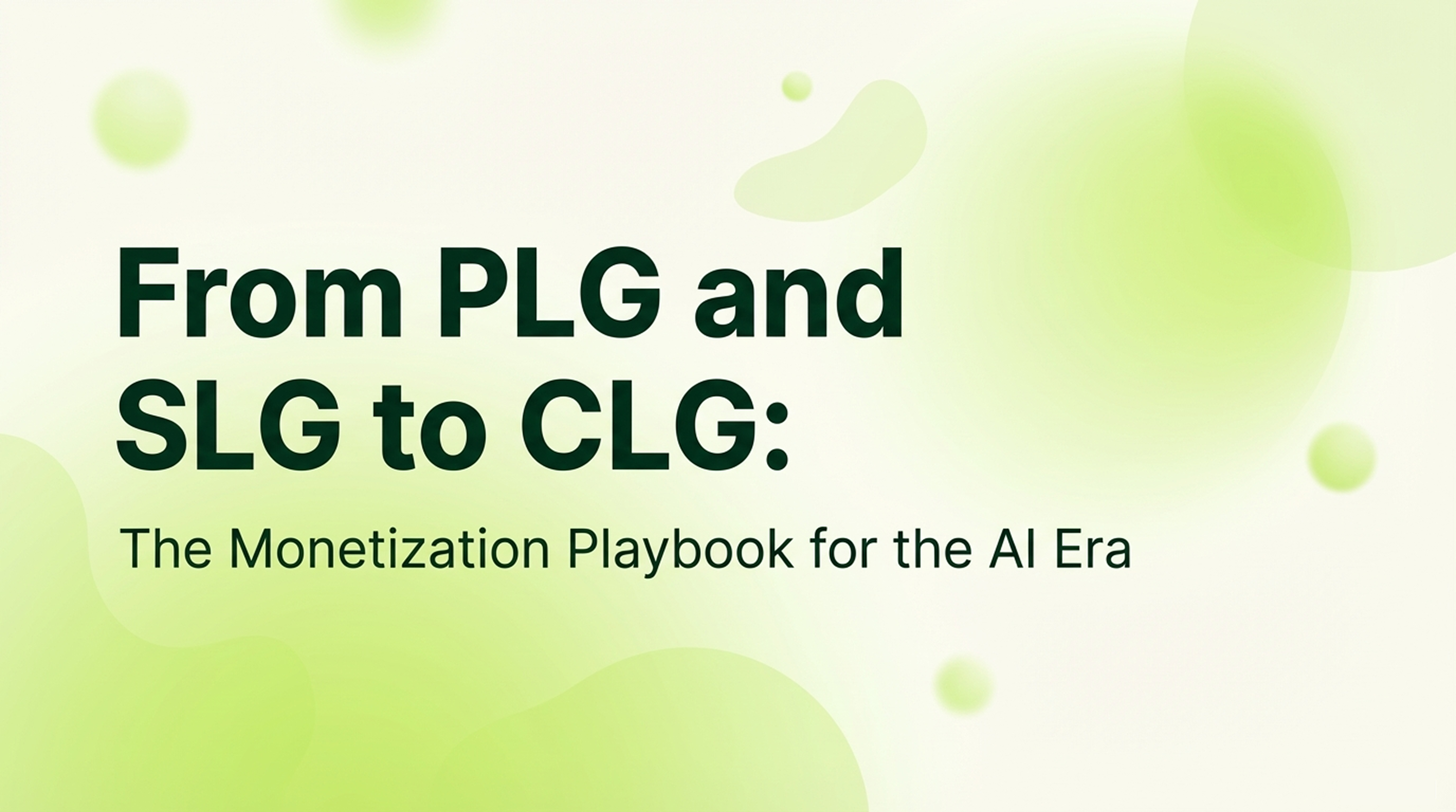 From PLG and SLG to CLD - Monetization playbook image