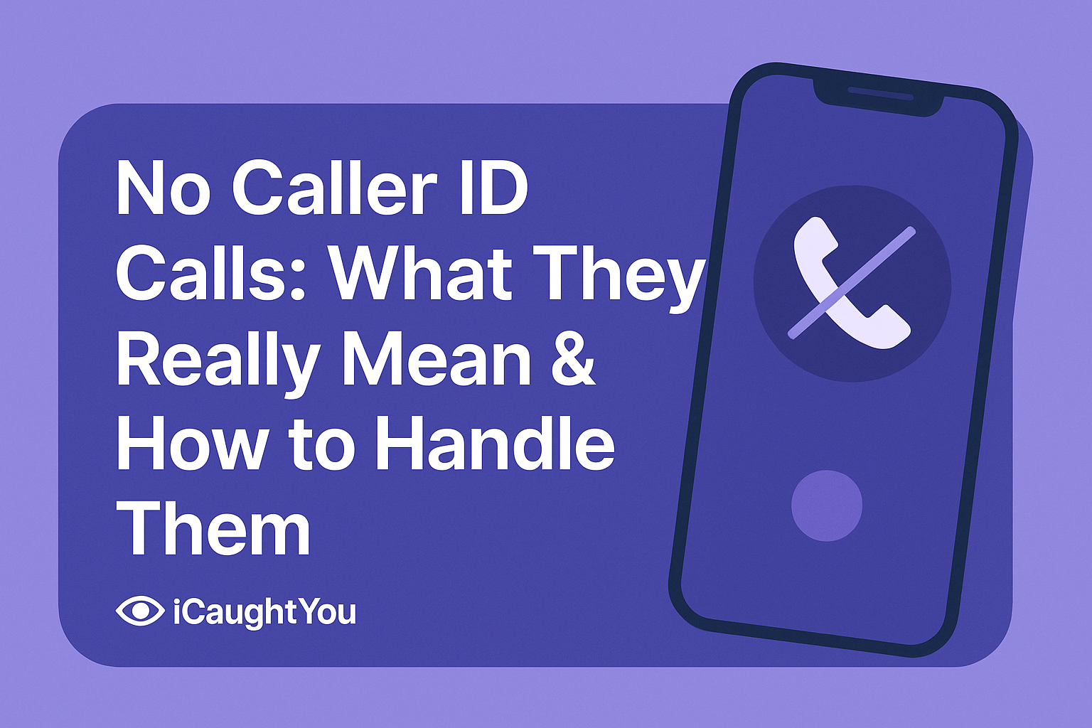 No Caller ID Calls: What They Really Mean & How to Handle Them