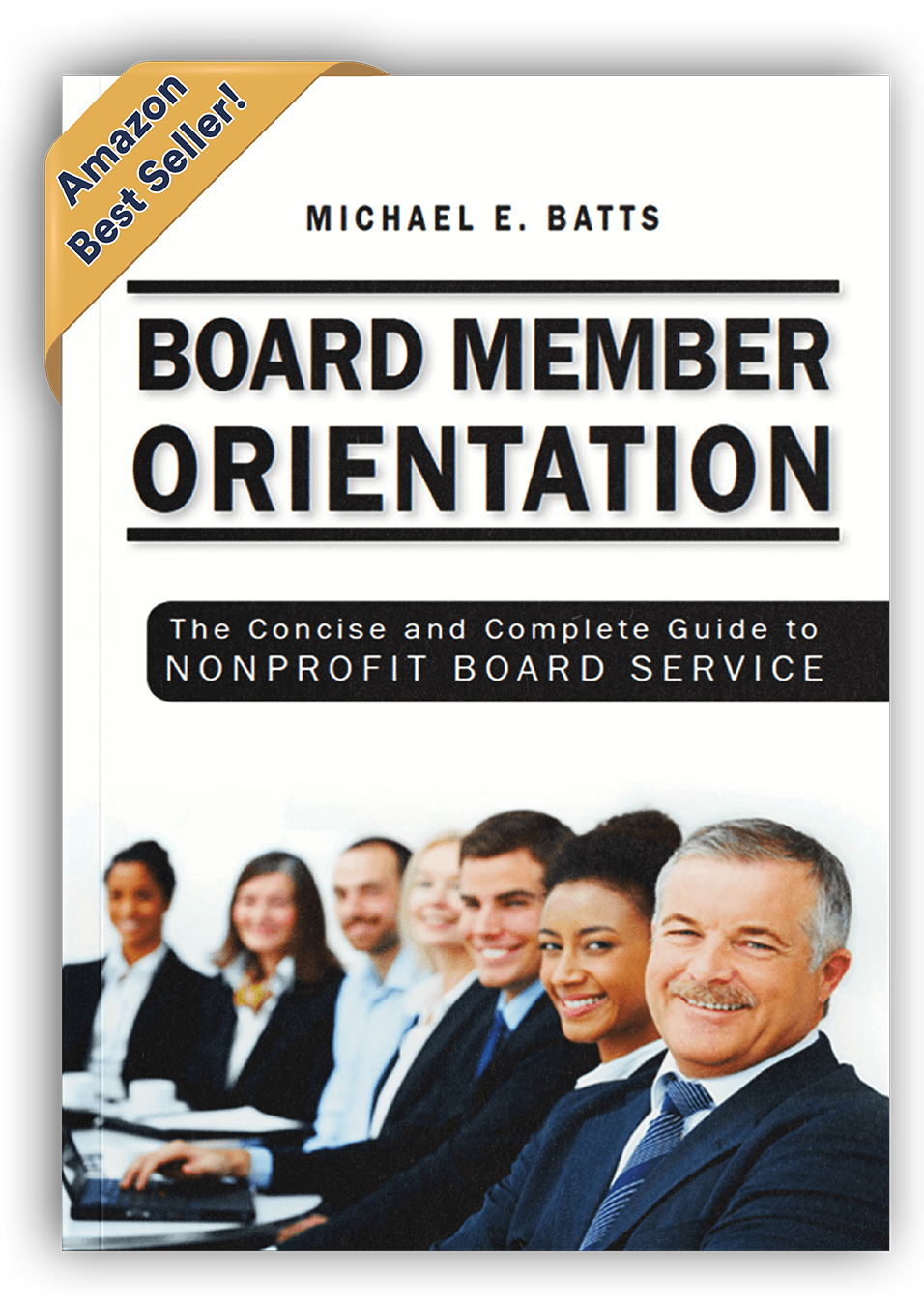 Cover of "Board Member Orientation" by Michael E. Batts, featuring a group of diverse professionals in business attire, with a "Best Seller" ribbon.