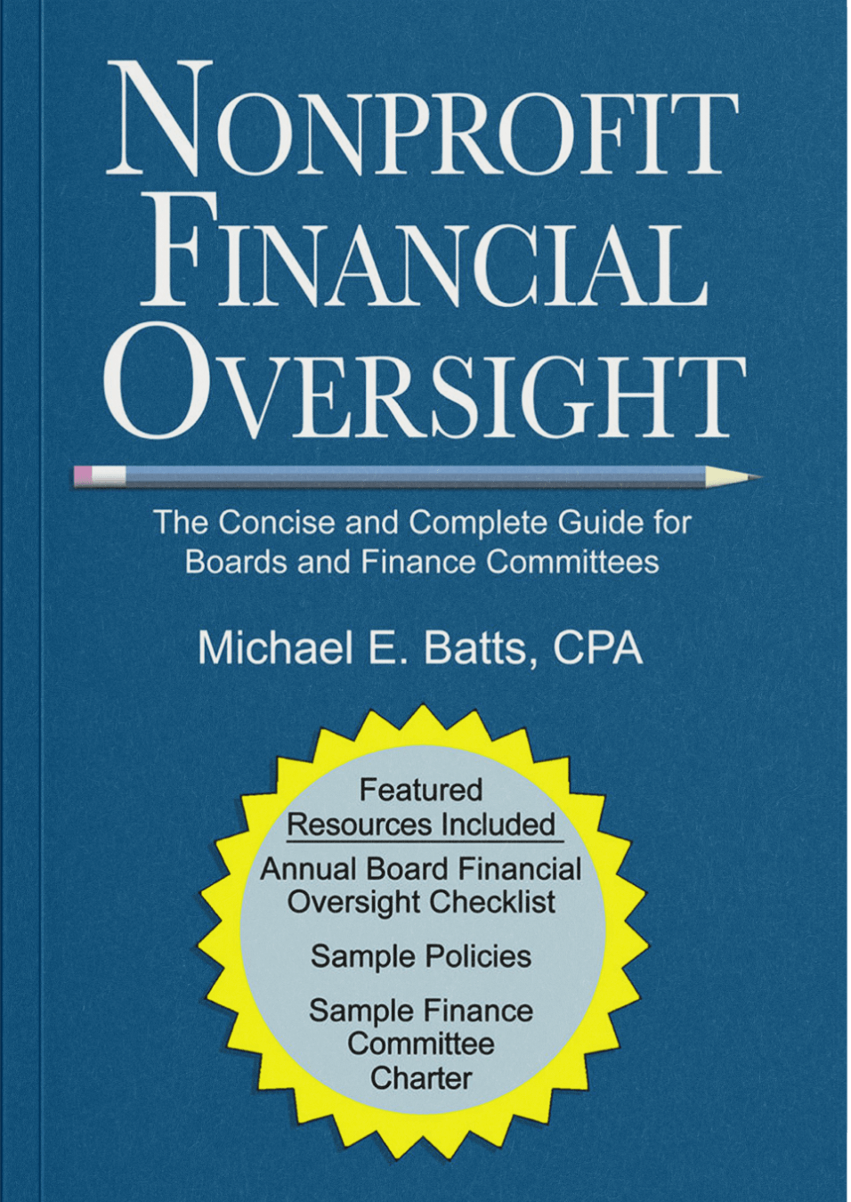 Cover of "Nonprofit Financial Oversight" by Michael E. Batts, featuring a blue background and a yellow starburst highlighting included resources.