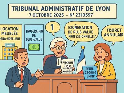 TVA et location meublée : Arrêt du Tribunal administratif de Lyon, 6ème Chambre, 7 octobre 2025, 2310597